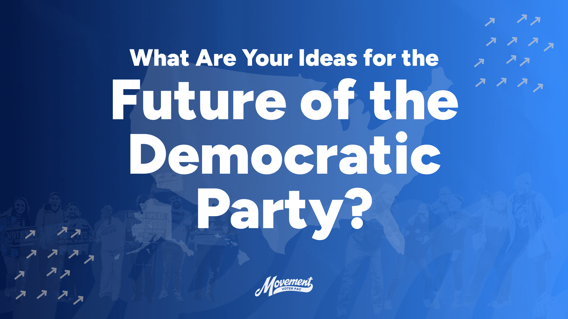 What are your ideas for the future of the Democratic Party?
