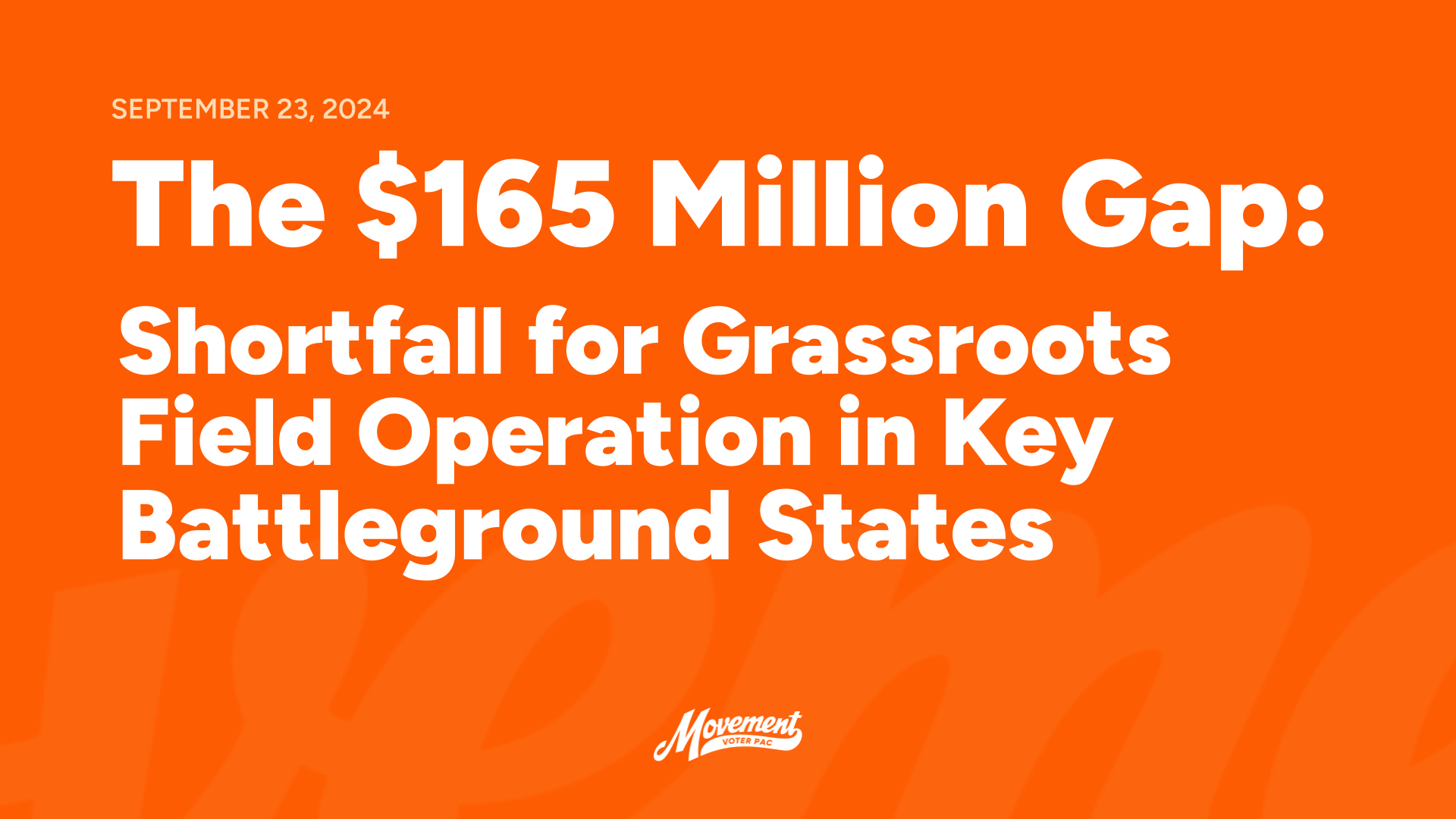The $165 Million Gap: Shortfall for Grassroots Field Operations in Key ...