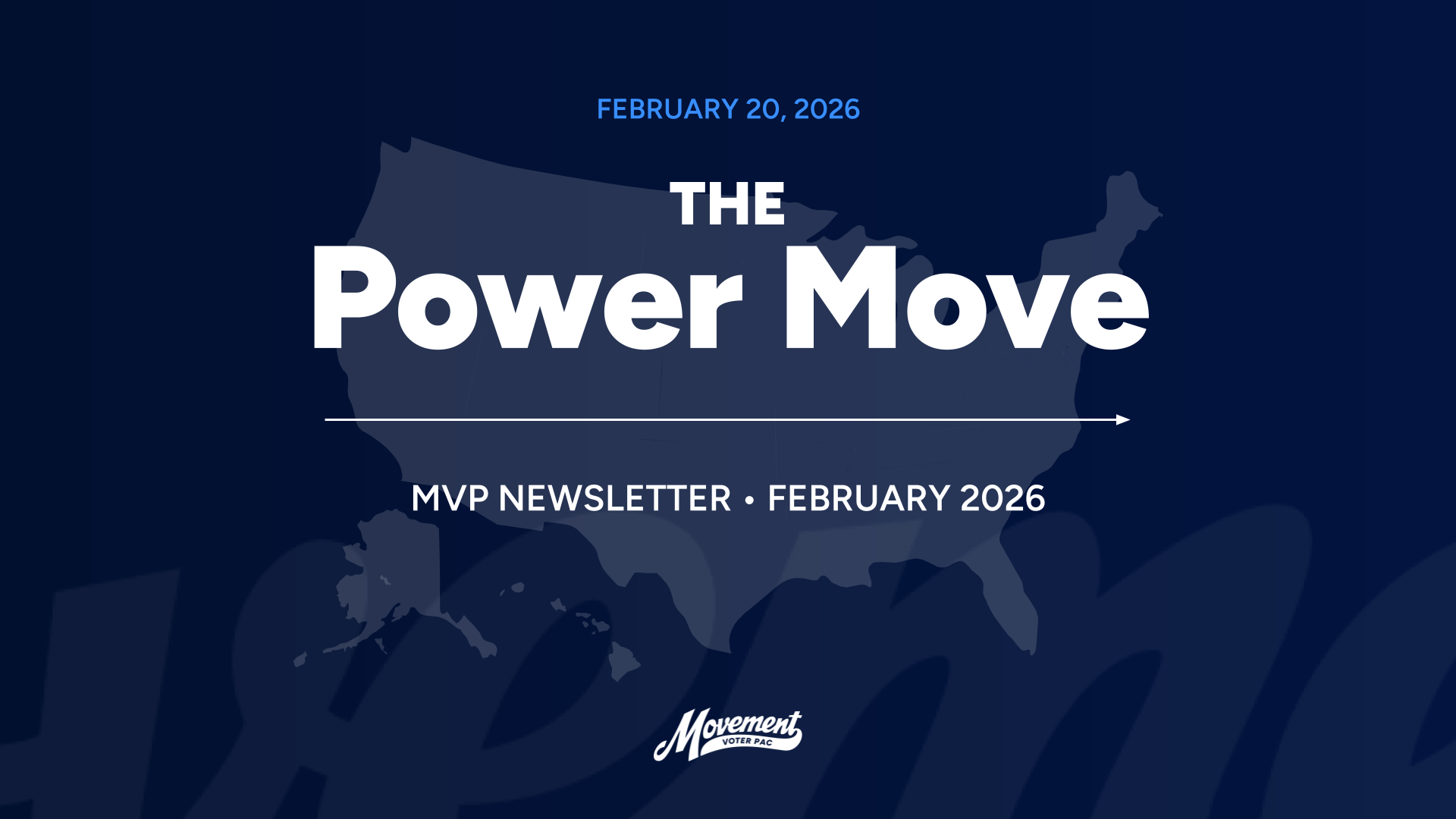 The Power Move: MVP Newsletter (Feb. 2026) | Movement Voter Project